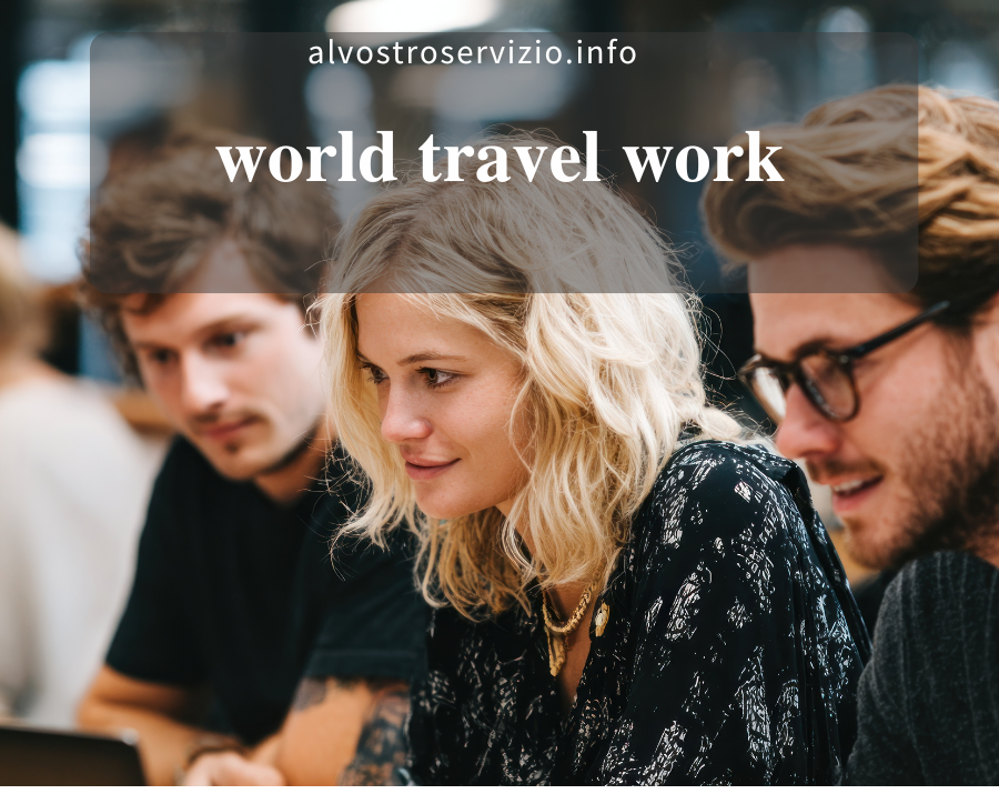 World Travel Work – Lavora viaggiando e vivi senza spese